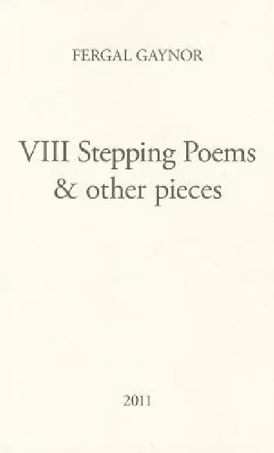 VIII Stepping Poems & Other Pieces (Miami University Press Poetry Series) by Fergal Gaynor