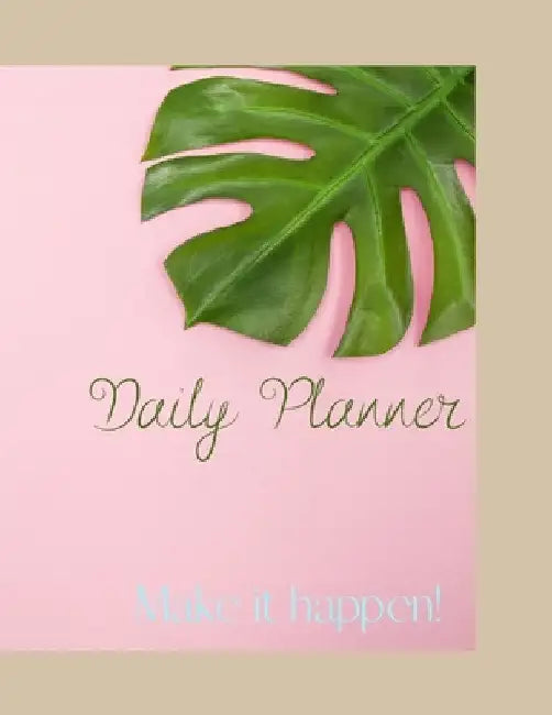 Make it happen!: Daily Planner by Catalina Lulurayoflife