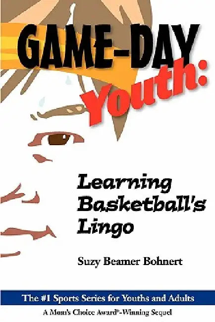 Game-Day Youth: Learning Basketball's Lingo (Game-Day Youth Sports Series) by Suzy Beamer Bohnert