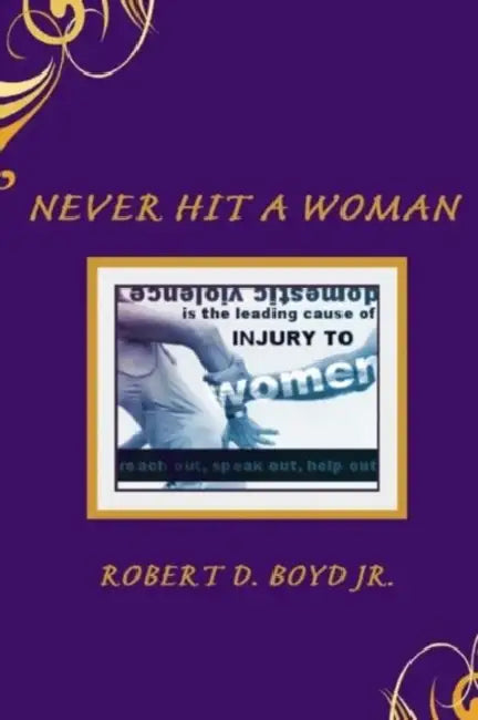 Never Hit a Woman by Jr. Boyd Robert D.