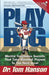 Play Big: Mental Toughness Secrets That Take Baseball Players to the Next Level by Todd Pearl