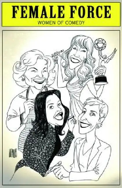Female Force: Women in Comedy - Betty White, Kathy Griffin, Rosie O'Donnell & Ellen DeGeneres by Sandra Ruckdeschel, Todd Tenant, Joe Phillips
