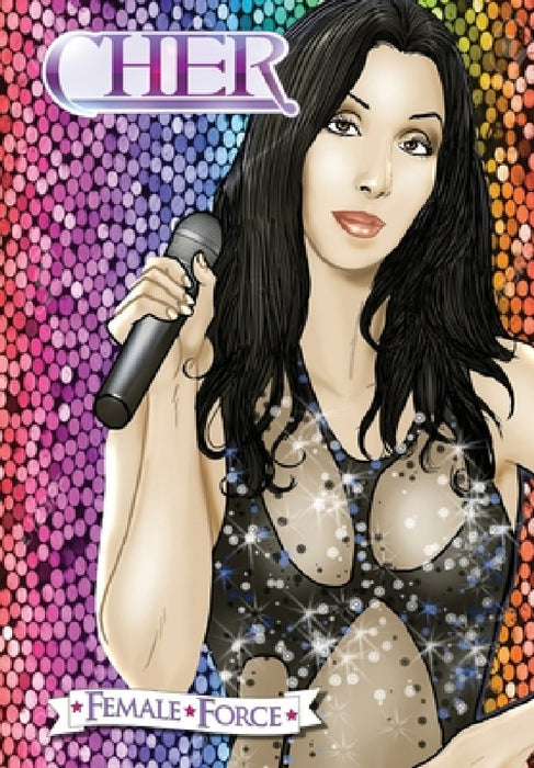 Female Force: Cher by Zach Bassett, Joe Phillips, Marc Shapiro