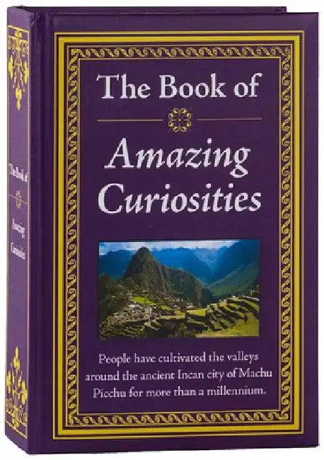 The Book of Amazing Curiosities by Publications International Ltd