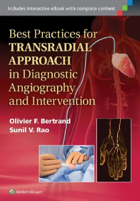 Best Practices for Transradial Approach in Diagnostic Angiography and Intervention by Olivier Bertrand