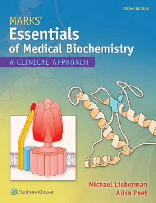 Marks' Essentials of Medical Biochemistry: A Clinical Approach by Michael A. Lieberman