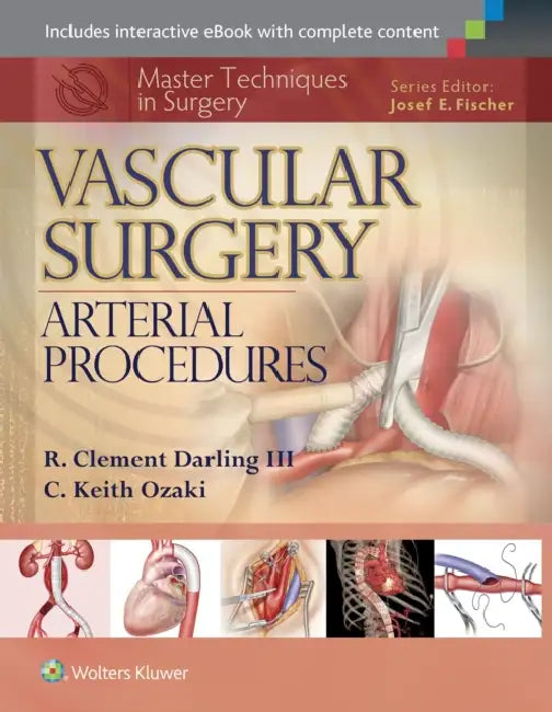 Master Techniques in Surgery: Vascular Surgery: Arterial Procedures by III Darling R. Clement, C. Keith Ozaki