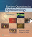 Review Questions in Ophthalmology by Kenneth C. Chern