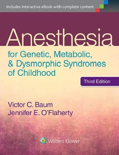 Anesthesia for Genetic, Metabolic, and Dysmorphic Syndromes of Childhood by Victor C. Baum, Jennifer E. O'Flaherty