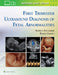 First Trimester Ultrasound Diagnosis of Fetal Abnormalities by Alfred Z. Abuhamad
