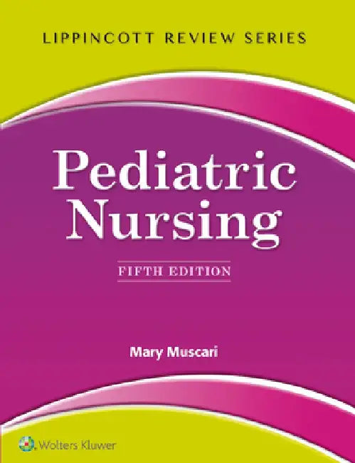 Lippincott Review: Pediatric Nursing by Mary Muscari