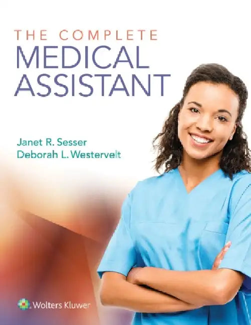The Complete Medical Assistant by Janet Sesser