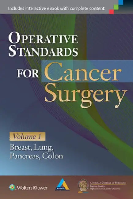 Operative Standards for Cancer Surgery: Volume I: Breast, Lung, Pancreas, Colon by American College Of Surgeons Cancer Rese