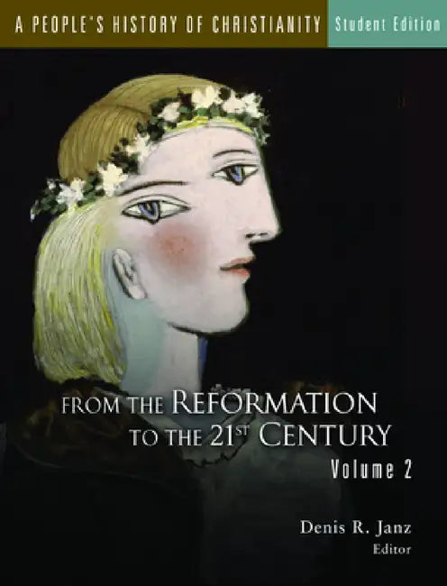 A People's History of Christianity, Student Edition: From the Early Church to the Reformation, Volume 1 by Denis R. Janz
