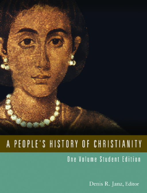 A People's History of Christianity: One Volume Student Edition by Denis R. Janz