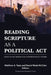 Reading Scripture as a Political Act: Essays on the Theopolitical Interpretation of the Bible by Matthew a. Tapie