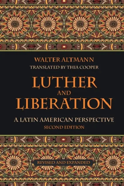 Luther and Liberation: A Latin American Perspective by Walter Altmann, Thia Cooper