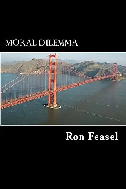 Moral Dilemma by Ron Feasel