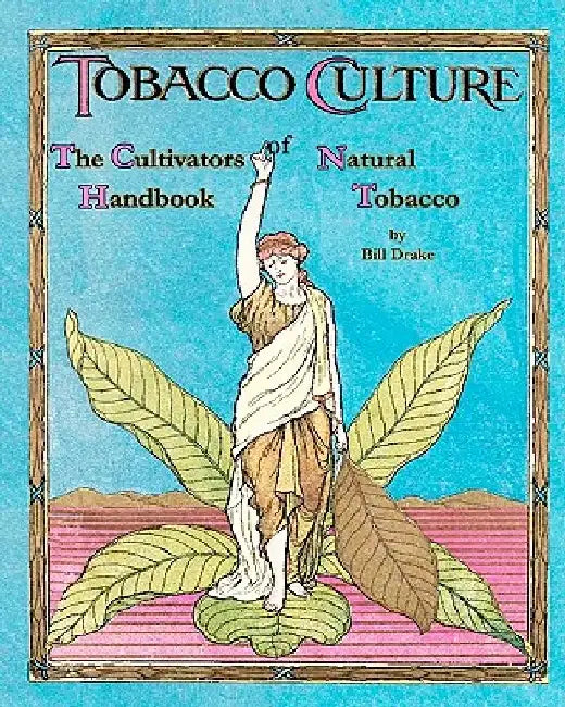 The Cultivators Handbook of Natural Tobacco: Second Edition by Terry Rutledge
