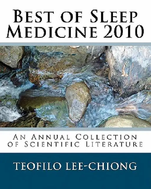 Best of Sleep Medicine 2010: An Annual Collection of Scientific Literature by Teofilo Lee-Chiong