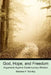 God, Hope, and Freedom: Arguments Against Contemporary Atheism by Maurice F. Stanley
