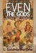 even the gods: also the dogs by Lester Siddhartha Orie