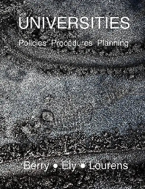 Universities: Policies, Procedures and Planning by Richard C. Berry