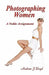 Photographing Women: A Noble Assignment by Andrew J. Boyd