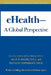 eHealth - A Global Perspective by Sylviane Toporkoff