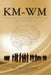 Km-Wm: A New Vision Based on Conceptual Theories of Knowledge and Wisdom by M. K. Mansour Ph. D.