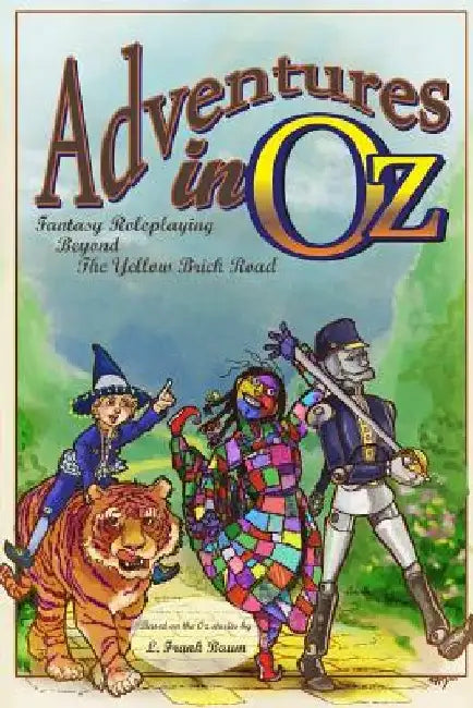 Adventures in Oz: Fantasy Roleplaying Beyond The Yellow Brick Road by F. Douglas Wall