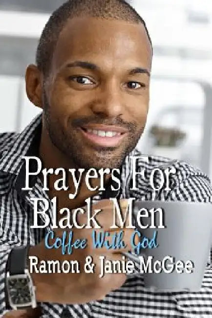 Prayers For Black Men by Ramon McGee