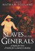Slaves To The Generals by Nathan Toulane