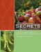 Secrets of Culinary Cultivation: How to Increase Your Health and Happiness with Home Grown Produce by Laura Van Dussen