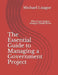 The Essential Guide to Managing a Government Project: What Every Project Manager Should Know by Michael Lisagor