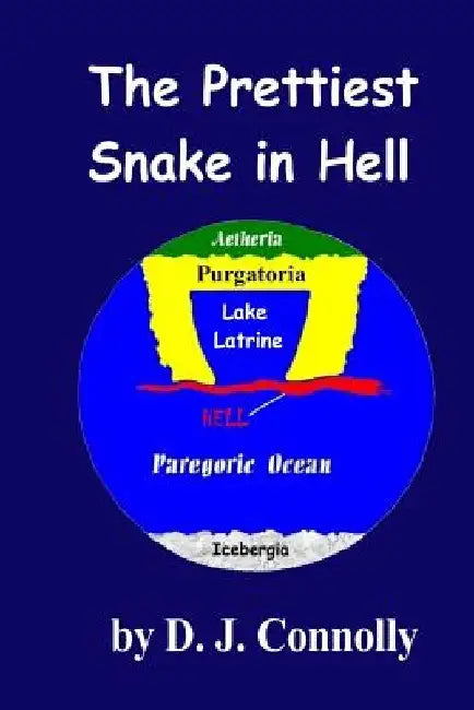 The Prettiest Snake in Hell by D. J. Connolly