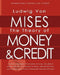 The Theory of Money and Credit by Ludwig Von Mises