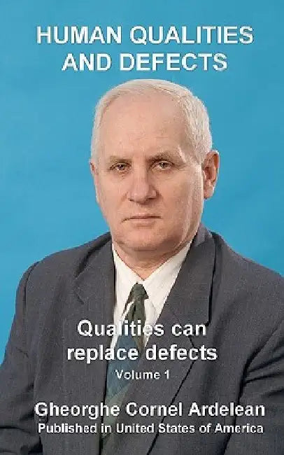 Human qualities and defects: Qualities can replace defects by Gheorghe Cornel Ardelean