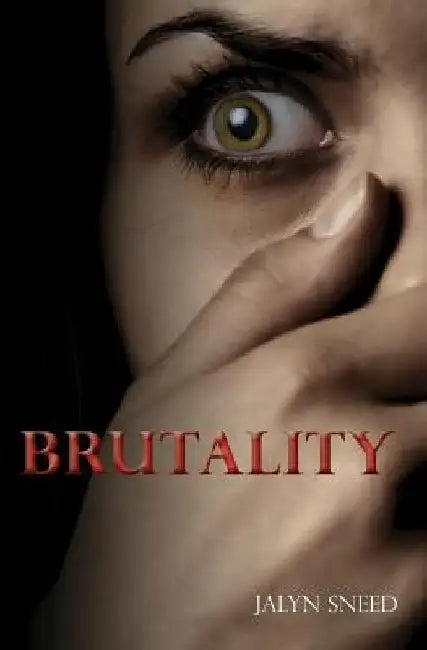 Brutality by Jalyn Ashley Sneed