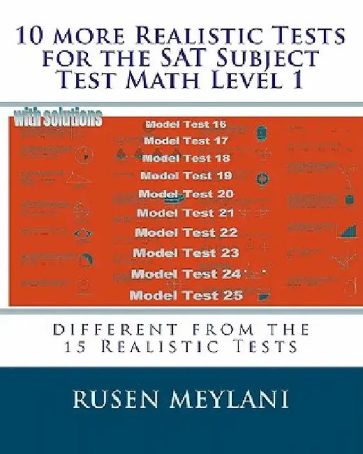 10 more Realistic Tests for the SAT Subject Test Math Level 1: different from the 15 Realistic Tests by Rusen Meylani