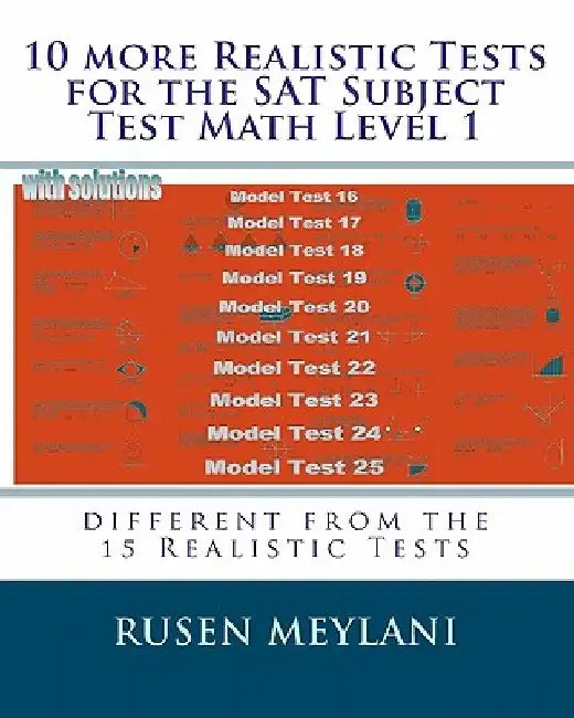 10 more Realistic Tests for the SAT Subject Test Math Level 1: different from the 15 Realistic Tests by Rusen Meylani