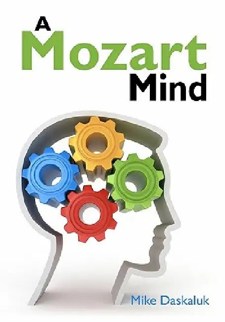 A Mozart Mind by Mike Daskaluk