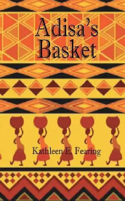 Adisa's Basket by Kathleen E. Fearing