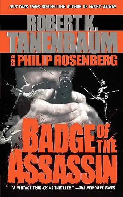 Badge of the Assassin by Robert K. Tanenbaum