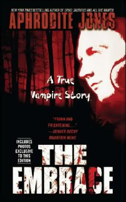 The Embrace: A True Vampire Story by Aphrodite Jones