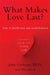 What Makes Love Last?: How to Build Trust and Avoid Betrayal by John Gottman