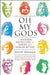 Oh My Gods: A Modern Retelling of Greek and Roman Myths by Philip Freeman