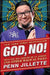 God, No!: Signs You May Already Be an Atheist and Other Magical Tales by Penn Jillette