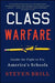 Class Warfare: Inside the Fight to Fix America's Schools by Steven Brill