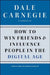 How to Win Friends and Influence People in the Digital Age by Dale Carnegie